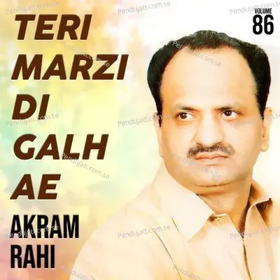 Teri Marzi Di Galh Ae  Vol  86 - Akram Rahi cover album