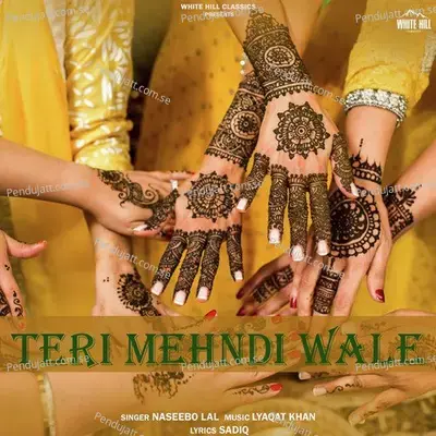 Teri Mehndi Wale - Naseebo Lal album cover 