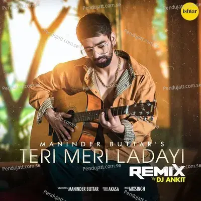 Teri Meri Ladayi  Remix Version  - Maninder Buttar