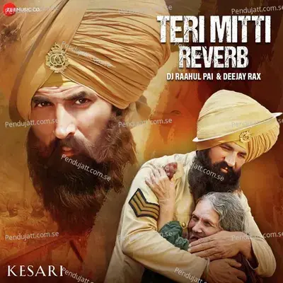 Teri Mitti Reverb By Dj Raahul Pai &Amp; Deejay Rax - B Praak album cover 