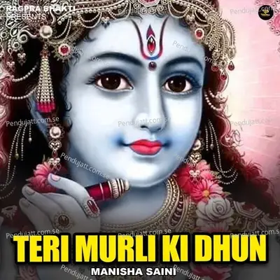 Teri Murli Ki Dhun - Manisha Saini album cover 