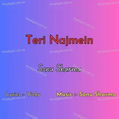 Teri Najmein - Sonu Sharma album cover 