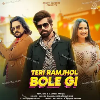 Teri Ramjhol Bole Gi (Feat. Kay D & Aarohi Raghav) - Masoom Sharma