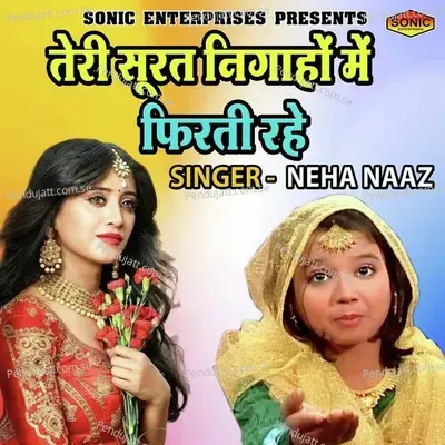 Teri Soorat Nigahon Main Phirti Rahe - Neha Naaz album cover 