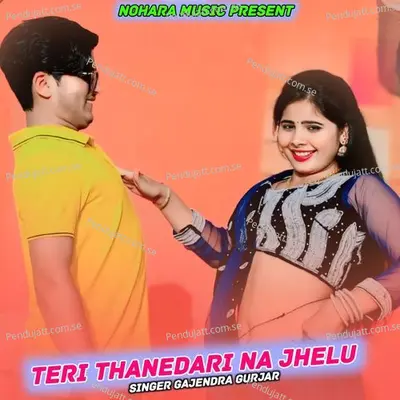 Teri Thanedari Na Jhelu - Gajendra Gurjar album cover 