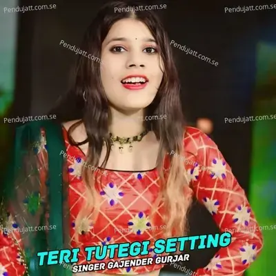 Teri Tutegi Setting - Gajendra Gurjar album cover 