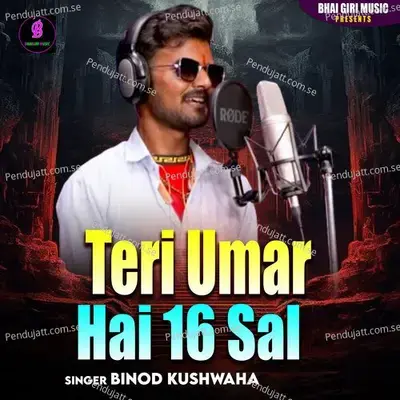 Teri Umar Hai 16 Sal - Binod Kushwaha album cover 