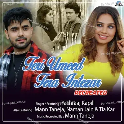 Teri Umeed Tera Intezar - Recreated - Yashraaj Kapill album cover 