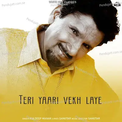 Teri Yaari Vekh Laye - Kuldeep Manak album cover 