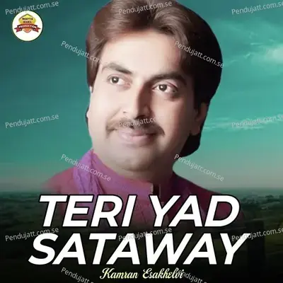 Teri Yad Sataway - Kamran Esakhelvi album cover 