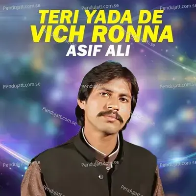 Teri Yada De Vich Ronna - Asif Ali album cover 