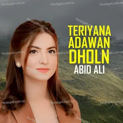 Teriyan Adawan Dholna - Abid Ali album cover 