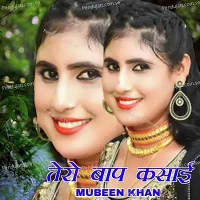 Tero Baap Kasai - Mubeen Khan