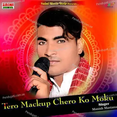Tero Mackup Chero Ko Moku - Manish Mastana album cover 