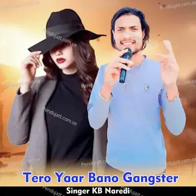 Tero Yaar Bano Gangster - KB Naredi album cover 