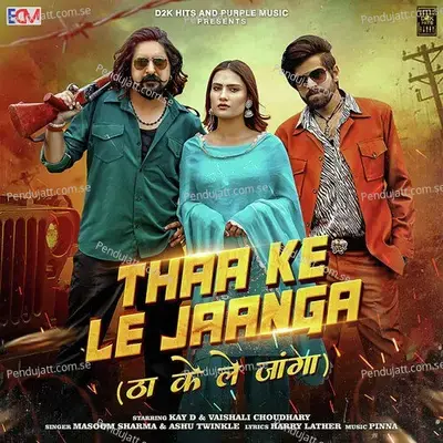 Thaa Ke Le Jaanga - Masoom Sharma album cover 