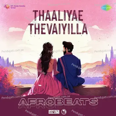 Thaaliyae Thevaiyilla - Afrobeats - DJ Vim album cover 