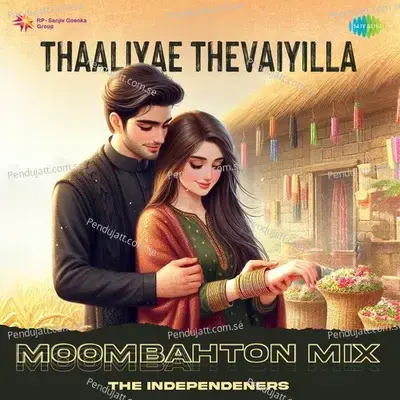 Thaaliyae Thevaiyilla - Moombahton Mix - The Independeners album cover 