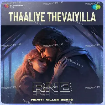 Thaaliye Thevaiyilla - Rnb - Heart Killer Beats album cover 