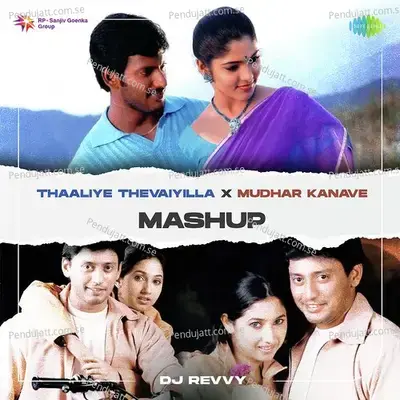 Thaaliye Thevaiyilla X Mudhar Kanave - Mashup - DJ Revvy album cover 