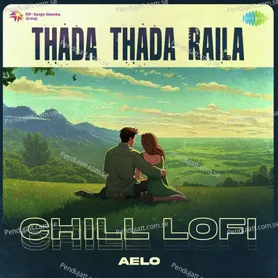 Thada Thada Raila - Chill Lofi - Aelo album cover 