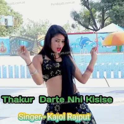 Thakur Darte Nhi Kisise - Kajol Rajput album cover 