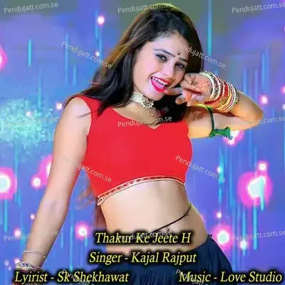 Thakur Ke Jeete H - Kajal Rajput album cover 