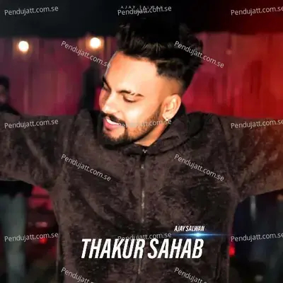 Thakur Sahab - Ajay Salwan album cover 