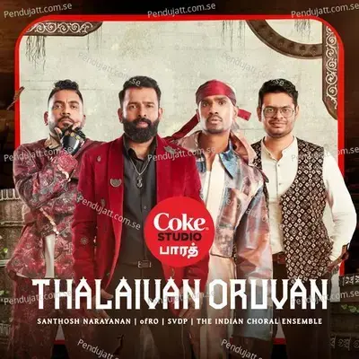 Thalaivan Oruvan | Coke Studio Bharat
