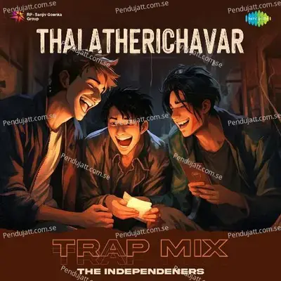 Thalatherichavar - Trap Mix - The Independeners album cover 