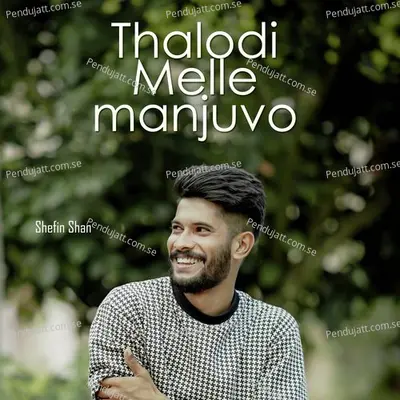 Thalodi Melle Manjuvo - shefin shan album cover 