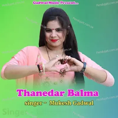 Thanedar Balma - Mukesh Gadwal album cover 