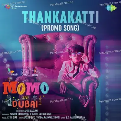 Thankakatti  Promo Song   From  Momo In Dubai   - Jassie Gift