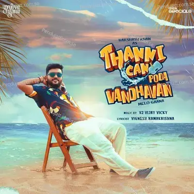 Thanni Can Poda Vandhavan - V2 Vijay Vicky album cover 