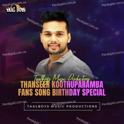 Thanseer Koothuparamba Fans Song Birthday Special - Safwan Sha Vittal album cover 