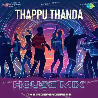 Thappu Thanda - House Mix - The Independeners album cover 