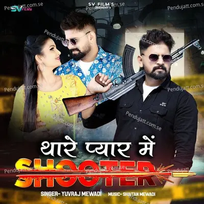 Thare Pyar Me Shooter - Yuvraj Mewadi album cover 