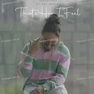 That  039 S How I Feel mp3 song