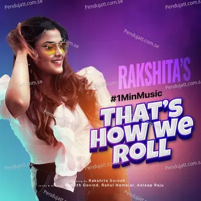 That  039 S How We Roll - 1 Min Music - Rakshita Suresh album cover 