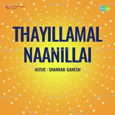 Thayillamal Naanillai - Shankar-Ganesh cover album