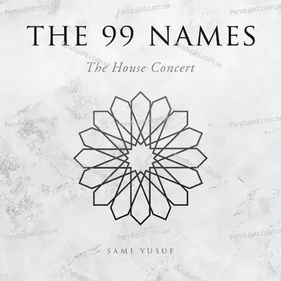 The 99 Names  The House Concert  - Sami Yusuf