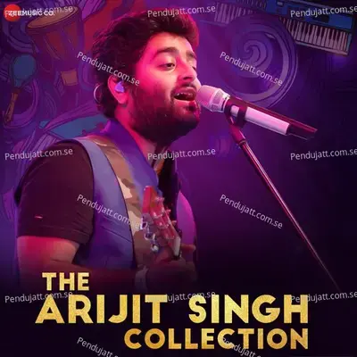 The Arijit Singh Collection - Arijit Singh cover album