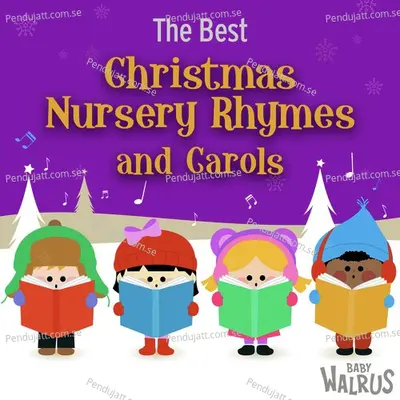 The Best Christmas Nursery Rhymes  Amp  Carols - Baby Walrus cover album