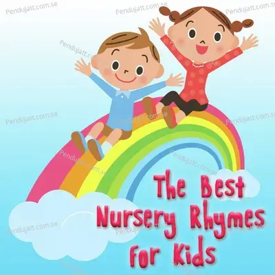 The Best Nursery Rhymes For Kids - Nursery Rhymes and Kids Songs cover album