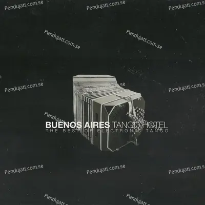 The Best Of Electronic Tango  Buenos Aires Tango Hotel  - Varios Artistas cover album