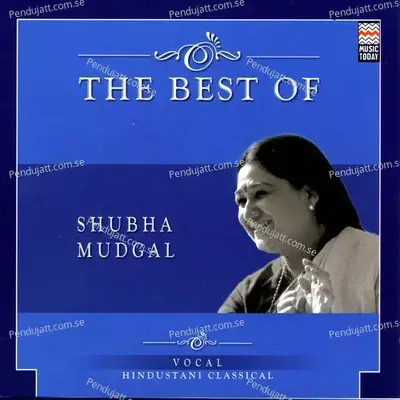 The Best Of Shubha Mudgal - Shubha Mudgal cover album