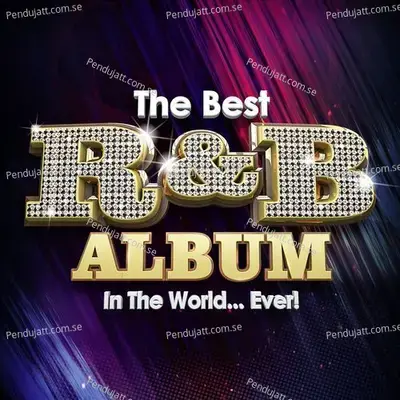 The Best R B Album In The World   ever  - Various Artists cover album