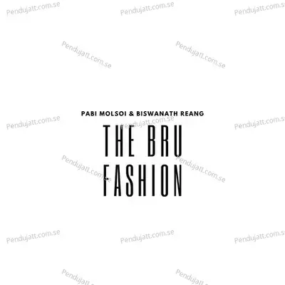 The Bru Fashion - Biswanath Reang album cover 