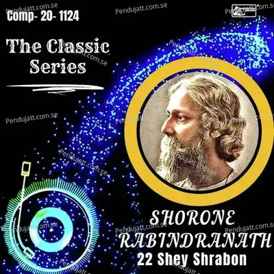 The Classic Series - Shorone Rabindranath - 22 E Srabon - Rabindranath Tagore album cover 