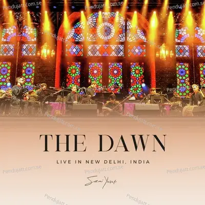 The Dawn  Live In New Delhi  - Sami Yusuf